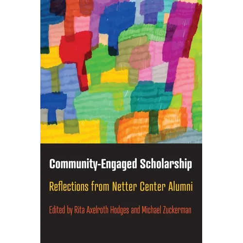 Community-Engaged Scholarship: Reflections from Netter Center Alumni - Hardcover