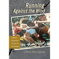 Running Against the Wind: A Black Arkansan's Pursuit of His Dreams - Hardcover