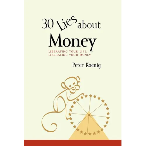 30 Lies About Money: liberating your life, liberating your money - Paperback