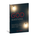 The God Questions: Exploring Life's Great Questions about God - Paperback