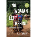 No Woman Left Behind: A Journey of Hope to Heal Every Woman Injured in Childbirth - Hardcover