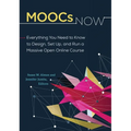 MOOCs Now: Everything You Need to Know to Design, Set Up, and Run a Massive Open Online Course - Paperback