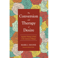 The Conversion and Therapy of Desire: Augustine's Theology of Desire in the Cassiciacum Dialogues - Hardcover