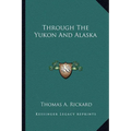 Through The Yukon And Alaska - Paperback