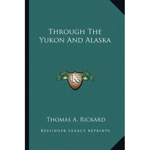 Through The Yukon And Alaska - Paperback