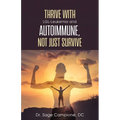 Thrive with LGL-Leukemia and Autoimmune, not just survive - Paperback