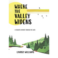 Where the Valley Widens - Hardcover