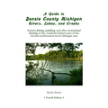A Guide to Benzie County Michigan Rivers, Lakes, and Creeks: Explore fishing, paddling, and other recreational boating on the wonderful inland water o - Paperback