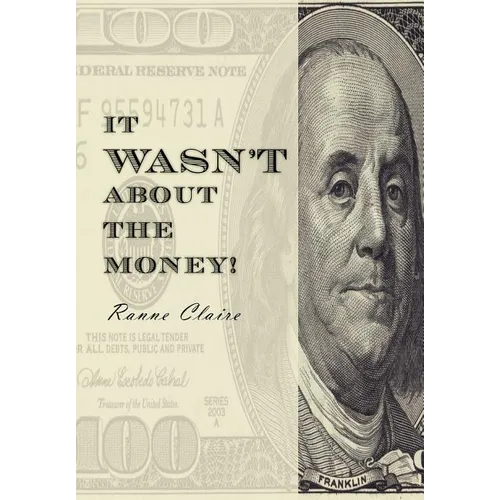It Wasn't about the Money! - Hardcover