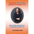 Trailblazer Kamala Harris Becoming Vice President of Us: : Discover Who kamala Harris Is And What She Stand For - Paperback