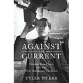 Against the Current: Father Tom Oddo and the New American Catholic - Hardcover