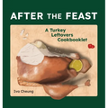 After the Feast: A Turkey Leftovers Cookbooklet - Hardcover