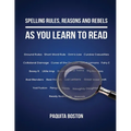 Spelling Rules, Reasons and Rebels as you Learn to Read - Paperback