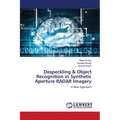 Despeckling & Object Recognition in Synthetic Aperture RADAR Imagery - Paperback