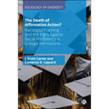 The Death of Affirmative Action?: Racialized Framing and the Fight Against Racial Preference in College Admissions - Paperback