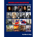 Dixieland Deceived: The Grand Conspiracy Behind the US Civil War - Paperback