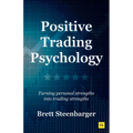 Positive Trading Psychology: Turning Personal Strengths Into Trading Strengths - Paperback