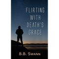 Flirting with Death's Grace - Paperback