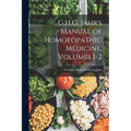 G.H.G. Jahr's Manual of Homoeopathic Medicine, Volumes 1-2 - Paperback