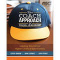 The Coach Approach to School Leadership: Leading Teachers to Higher Levels of Effectiveness - Paperback