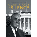 A Conspiracy of Silence: Franklin D. Roosevelt Impact on History - Paperback