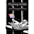 Flying Kites: Narratives of Prison Literacies in Essays and Art - Paperback