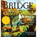 The Bridge of the Golden Wood: A Parable on How to Earn a Living - Hardcover