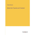 Metals their Properties and Treatment - Paperback
