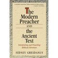 The Modern Preacher and the Ancient Text: Interpreting and Preaching Biblical Literature - Paperback