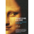 Privatising Culture: Corporate Art Intervention Since the 1980s - Paperback
