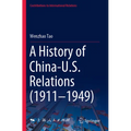 A History of China-U.S. Relations (1911-1949) - Paperback