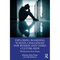 Exploring Boarding School Challenges for Women and Third Culture Kids: Worlds Away from Home - Paperback