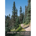 Good to the Last Drop: Living in Mortality's Shadow - Paperback