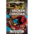 The Broken Christian: A Hope-Filled Journey Toward Redemption - Paperback