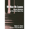 We Have No Leaders: African Americans in the Post-Civil Rights Era - Paperback