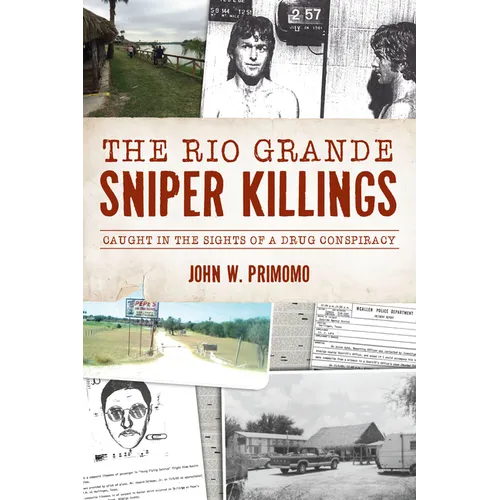 The Rio Grande Sniper Killings: Caught in the Sights of a Drug Conspiracy - Paperback