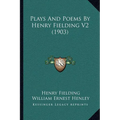 Plays And Poems By Henry Fielding V2 (1903) - Paperback