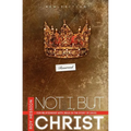Not I, But Christ: Our Relationship with Jesus in the Story of David - Paperback
