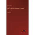 State of the Union Addresses of Franklin Pierce: in large print - Hardcover