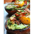 50 Avocado Toast & Beyond Recipes - Paperback