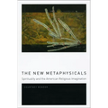 The New Metaphysicals: Spirituality and the American Religious Imagination - Paperback