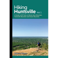 Hiking Huntsville Vol. 1: A Guide to 80 Trails on Monte Sano Mountain, Huntsville Mountain and Green Mountain - Paperback