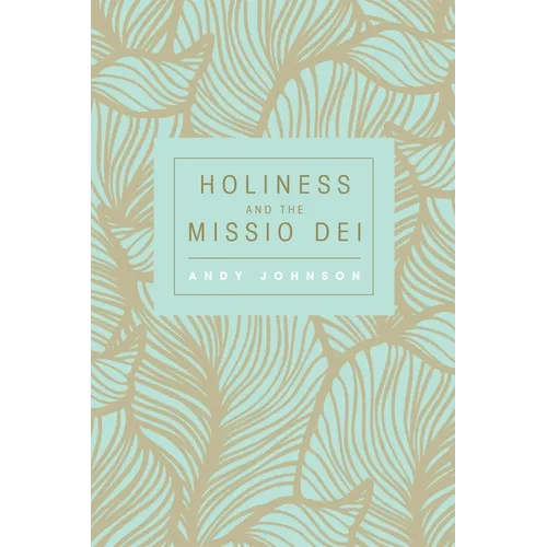 Holiness and the Missio Dei - Hardcover