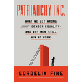 Patriarchy Inc.: What We Get Wrong about Gender Equality?and Why Men Still Win at Work - Hardcover