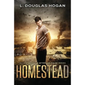Homestead: A Post-Apocalyptic Tale of Human Survival - Paperback