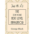 Dear Mr. A's The [One Hour] Next Level Navigator - Paperback