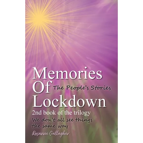 Memories of Lockdown: We don´t all see things the same way - Paperback