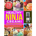 Healthy Ninja Creami Protein Cookbook: 1500 Days of Easy and Simple Low Calorie, Plant based, High Protein Ice Creams, Milkshake, Sorbet, Smoothie, Ge - Paperback