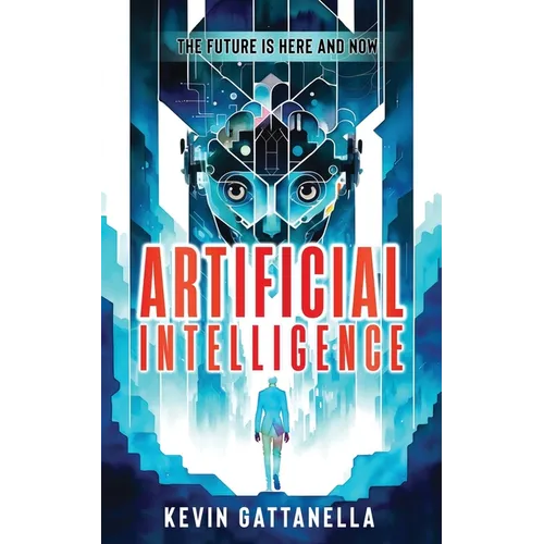 Artificial Intelligence: The Future is Here and Now - Paperback