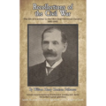 Recollections of the Civil War: The life of a soldier in the Ohio 2nd Volunteer Cavalry - 1861-1865 - Hardcover